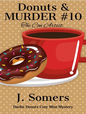 cover image of Donuts and Murder Book 10--The Con Artist (Darlin Donuts Cozy Mini Mystery)